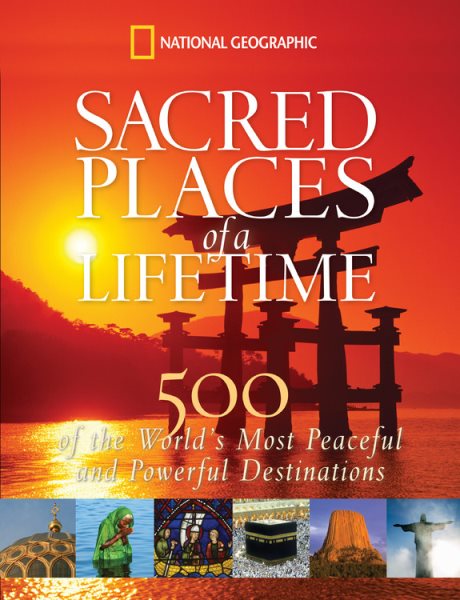 Sacred Places of a Lifetime: 500 of the World's Most Peaceful and Powerful Destinations cover