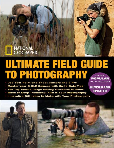 National Geographic Ultimate Field Guide to Photography: Revised and Expanded cover