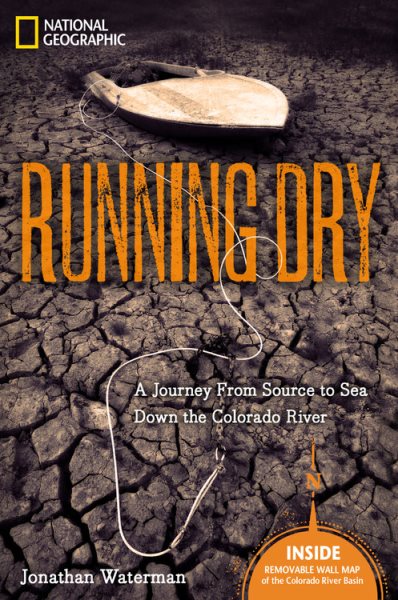 Running Dry: A Journey From Source to Sea Down the Colorado River cover