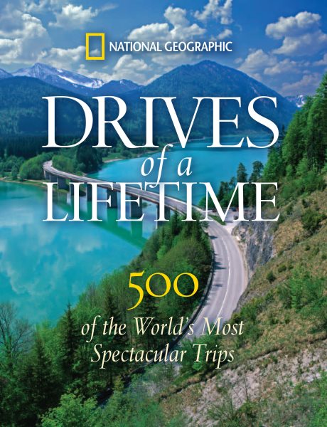 Drives of a Lifetime: 500 of the World's Most Spectacular Trips cover