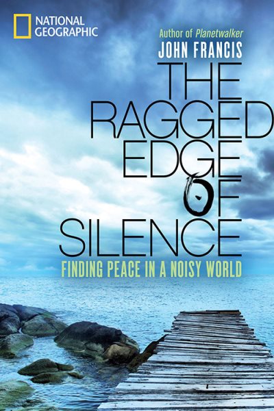 The Ragged Edge of Silence: Finding Peace in a Noisy World cover