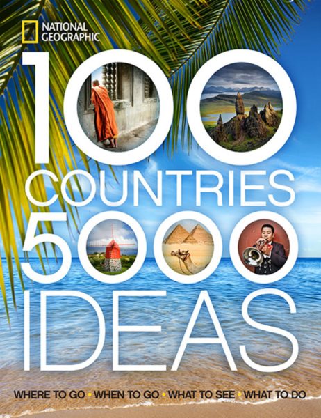 100 Countries, 5,000 Ideas: Where to Go, When to Go, What to See, What to Do cover