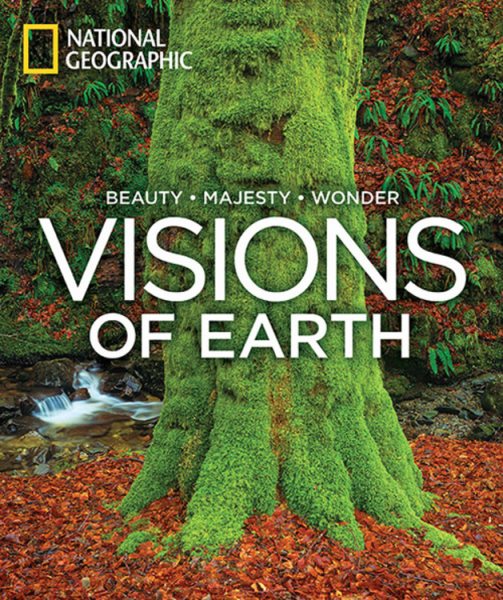 Visions of Earth: National Geographic Photographs of Beauty, Majesty, and Wonder cover