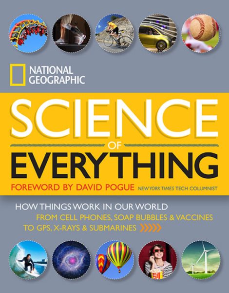 National Geographic Science of Everything (Direct Mail Edition): How Things Work in Our World