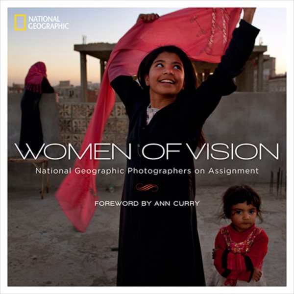 Women of Vision: National Geographic Photographers on Assignment cover