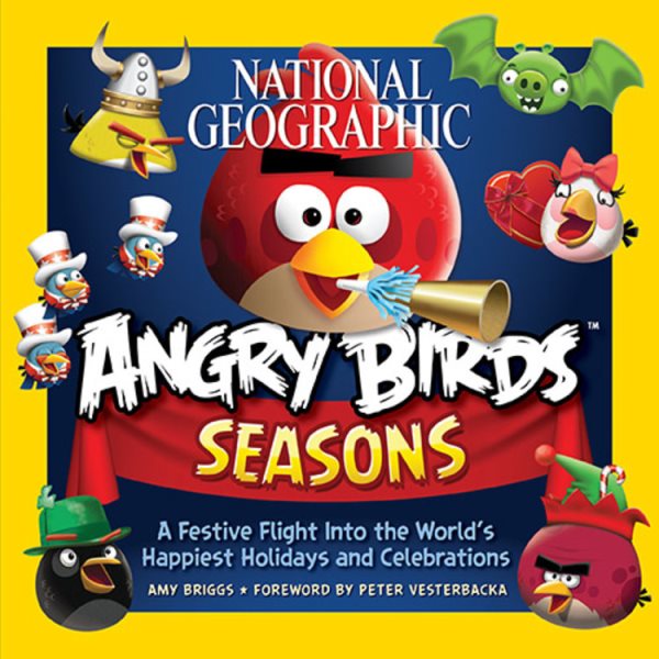 National Geographic Angry Birds Seasons: A Festive Flight Into the World's Happiest Holidays and Celebrations cover