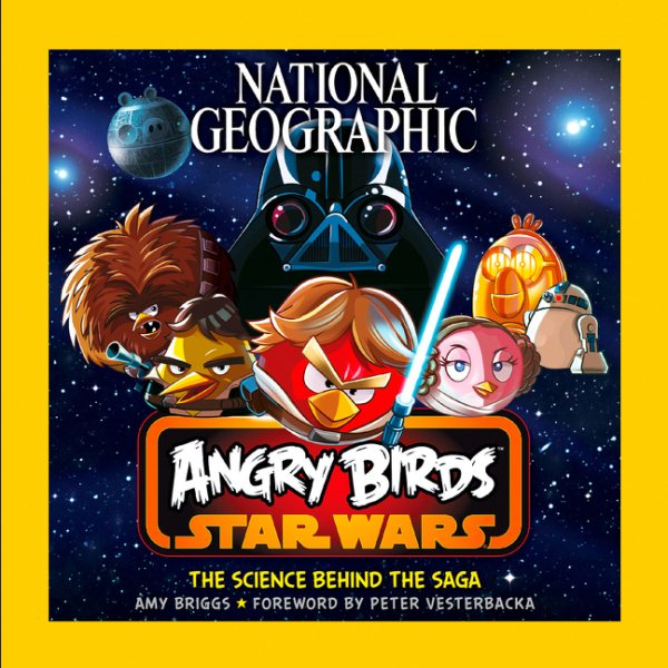 National Geographic Angry Birds Star Wars: The Science Behind the Saga cover