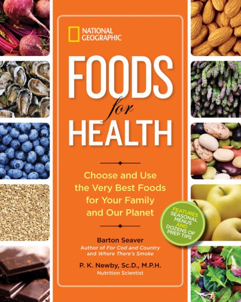 National Geographic Foods for Health: Choose and Use the Very Best Foods for Your Family and Our Planet cover