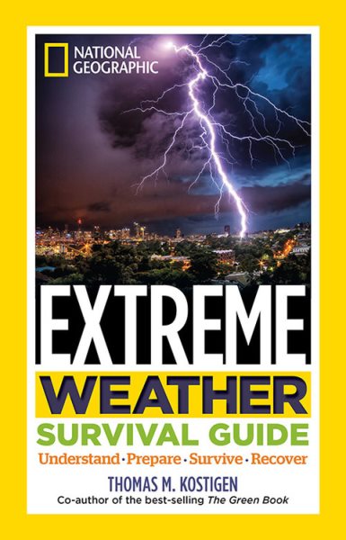 National Geographic Extreme Weather Survival Guide: Understand, Prepare, Survive, Recover cover