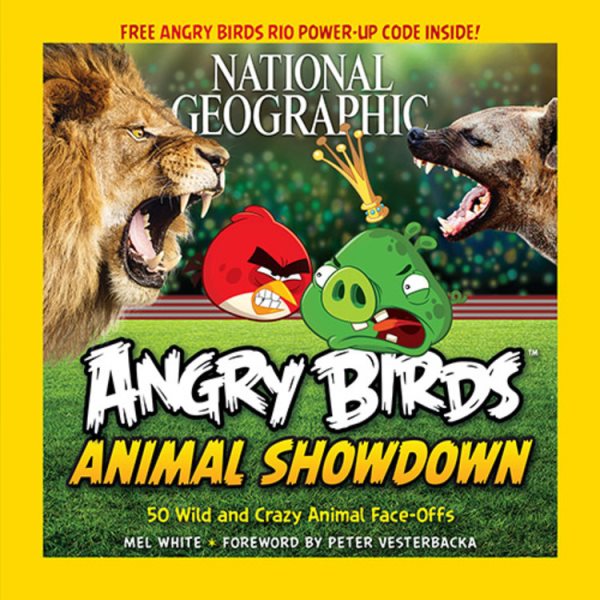 National Geographic Angry Birds Animal Showdown: 50 Wild and Crazy Animal Face-Offs cover