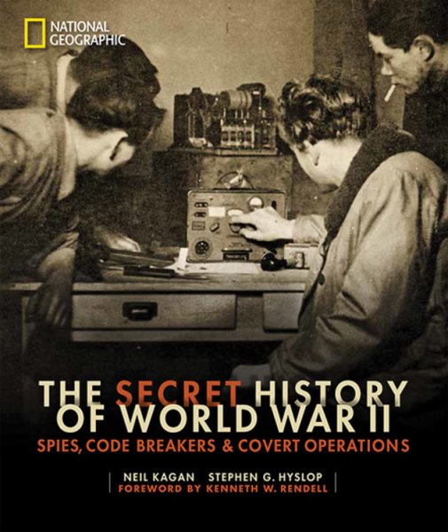 The Secret History of World War II: Spies, Code Breakers, and Covert Operations cover