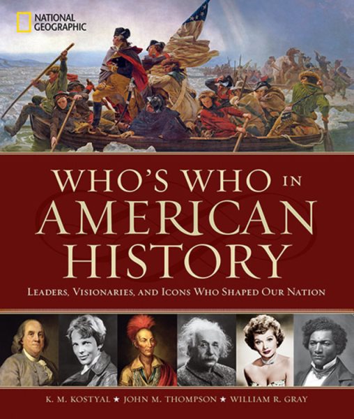 Who's Who in American History: Leaders, Visionaries, and Icons Who Shaped Our Nation cover