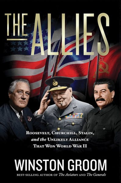 The Allies: Roosevelt, Churchill, Stalin, and the Unlikely Alliance That Won World War II cover