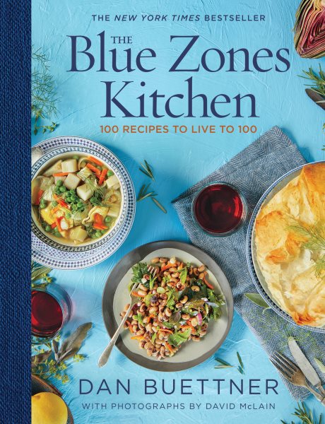 The Blue Zones Kitchen: 100 Recipes to Live to 100 cover