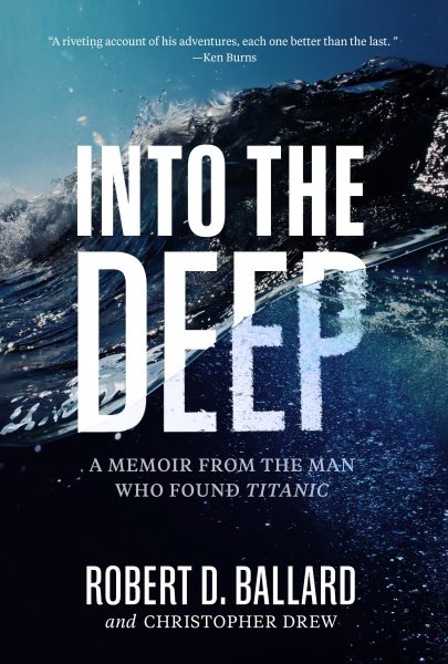 Into the Deep: A Memoir From the Man Who Found Titanic cover