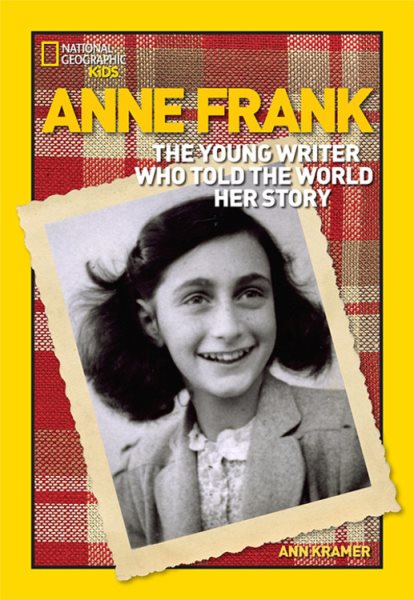 World History Biographies: Anne Frank: The Young Writer Who Told the World Her Story (National Geographic World History Biographies) cover