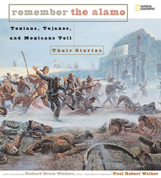 Remember the Alamo: Texians, Tejanos, and Mexicans Tell Their Stories cover
