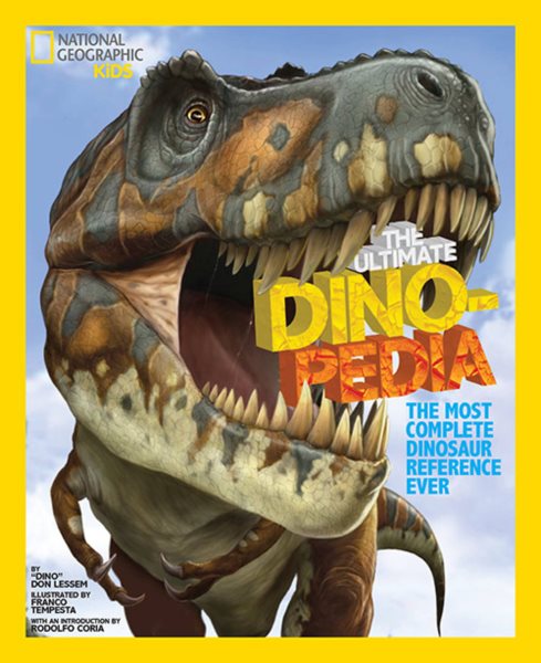 National Geographic Kids Ultimate Dinopedia: The Most Complete Dinosaur Reference Ever cover
