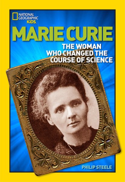 World History Biographies: Marie Curie: The Woman Who Changed the Course of Science (National Geographic World History Biographies) cover