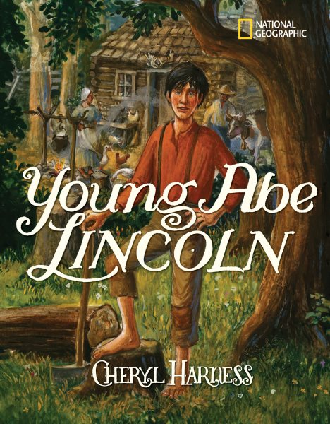 Young Abe Lincoln: The Frontier Days: 1809-1837