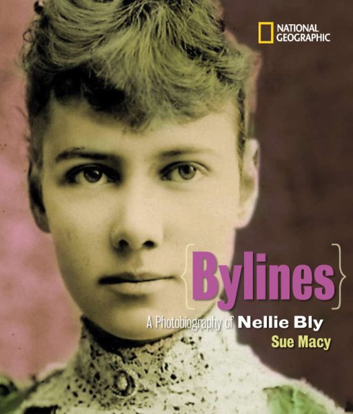 Bylines: A Photobiography of Nellie Bly (Photobiographies) cover