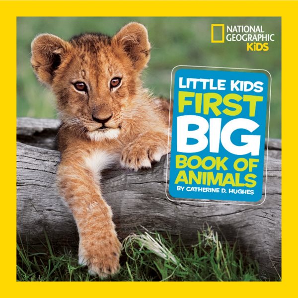 National Geographic Little Kids First Big Book of Animals (National Geographic Little Kids First Big Books) cover
