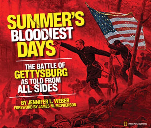Summer's Bloodiest Days: The Battle of Gettysburg as Told from All Sides cover