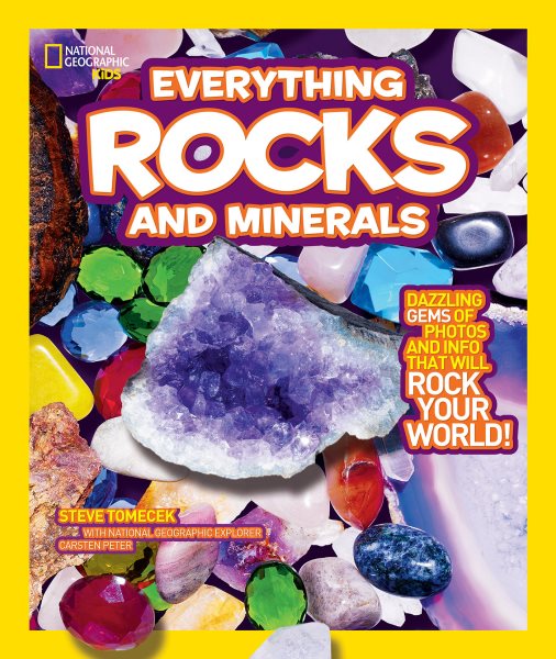 National Geographic Kids Everything Rocks and Minerals: Dazzling gems of photos and info that will rock your world cover
