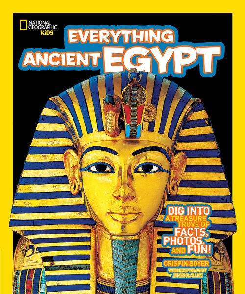 National Geographic Kids Everything Ancient Egypt: Dig Into a Treasure Trove of Facts, Photos, and Fun cover