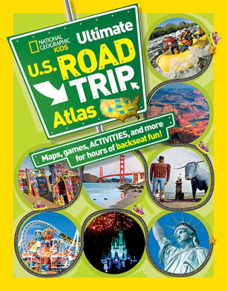 National Geographic Kids Ultimate U.S. Road Trip Atlas: Maps, Games, Activities, and More for Hours of Backseat Fun cover