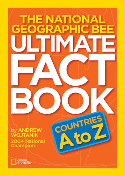 The National Geographic Bee Ultimate Fact Book: Countries A to Z cover