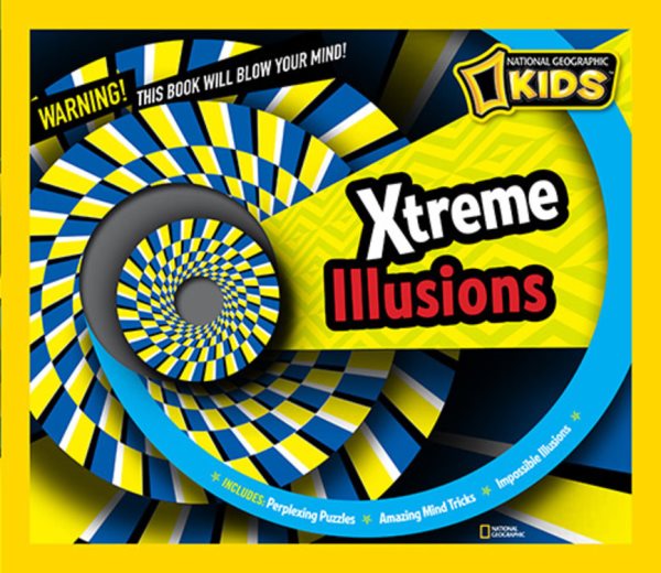 Xtreme Illusions: Perplexing Puzzles, Amazing Mind Tricks, Impossible Illusions cover