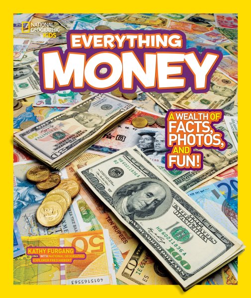 National Geographic Kids Everything Money: A wealth of facts, photos, and fun! cover