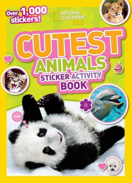 National Geographic Kids Cutest Animals Sticker Activity Book: Over 1,000 stickers! cover