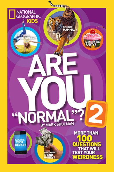 Are You "Normal"? 2: More Than 100 Questions That Will Test Your Weirdness (National Geographic Kids) cover