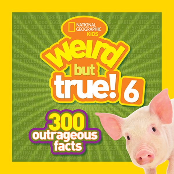 National Geographic Kids Weird But True! 6: 300 Outrageous Facts cover