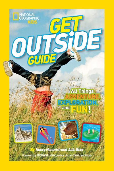 National Geographic Kids Get Outside Guide: All Things Adventure, Exploration, and Fun! cover
