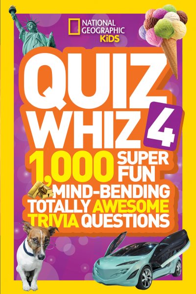 National Geographic Kids Quiz Whiz 4: 1,000 Super Fun Mind-bending Totally Awesome Trivia Questions cover