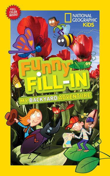 National Geographic Kids Funny Fill-in: My Backyard Adventure (NG Kids Funny Fill In) cover