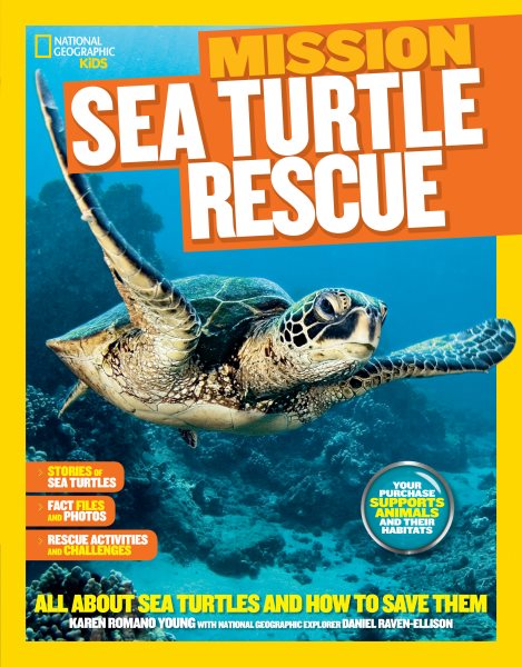 National Geographic Kids Mission: Sea Turtle Rescue: All About Sea Turtles and How to Save Them (NG Kids Mission: Animal Rescue)
