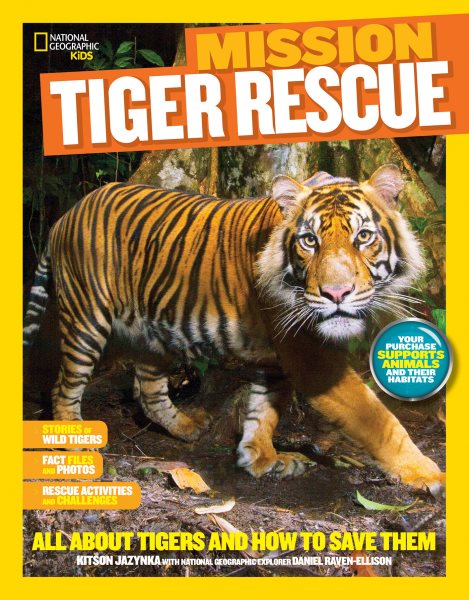 National Geographic Kids Mission: Tiger Rescue: All About Tigers and How to Save Them (NG Kids Mission: Animal Rescue) cover