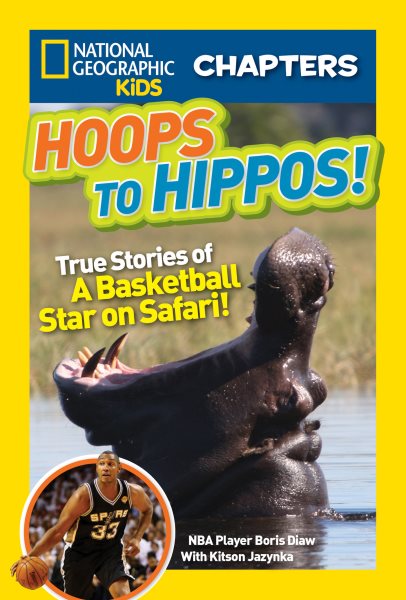 National Geographic Kids Chapters: Hoops to Hippos!: True Stories of a Basketball Star on Safari (NGK Chapters) cover