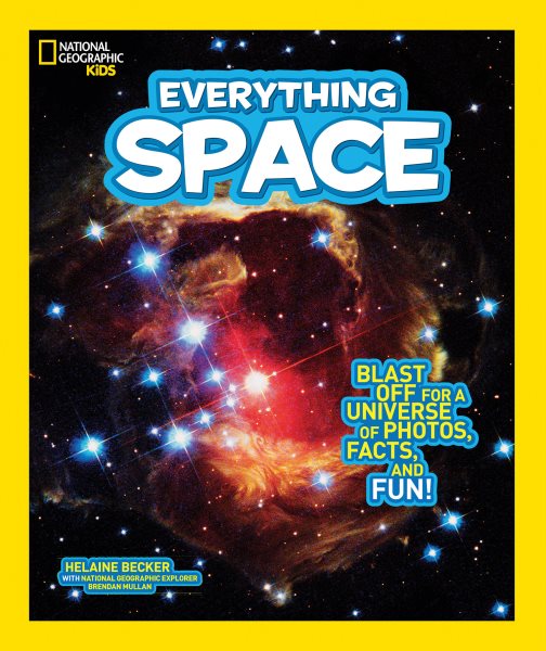 National Geographic Kids Everything Space: Blast Off for a Universe of Photos, Facts, and Fun! cover