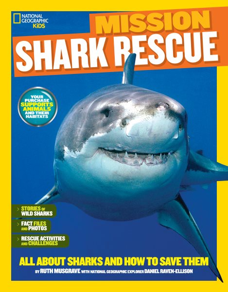 National Geographic Kids Mission: Shark Rescue: All About Sharks and How to Save Them (NG Kids Mission: Animal Rescue)