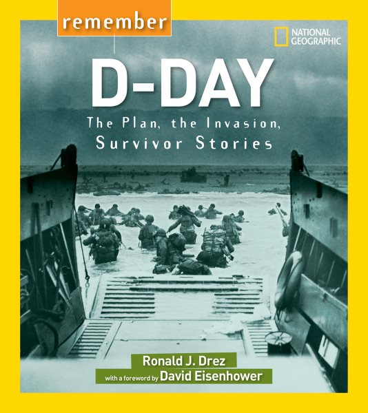 Remember D-Day: The Plan, the Invasion, Survivor Stories cover