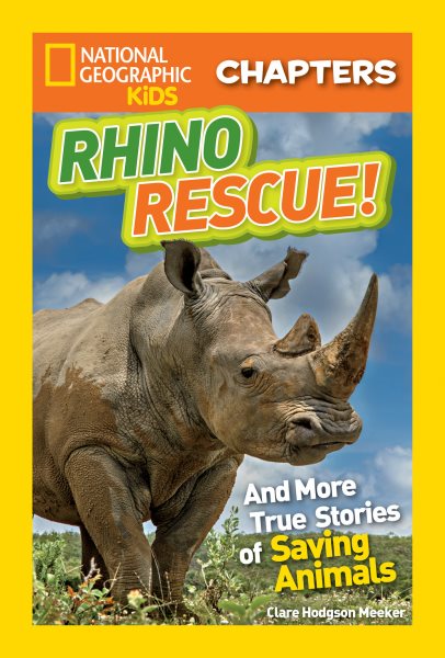 National Geographic Kids Chapters: Rhino Rescue: And More True Stories of Saving Animals (NGK Chapters) cover