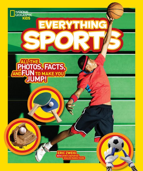 National Geographic Kids Everything Sports: All the Photos, Facts, and Fun to Make You Jump! cover