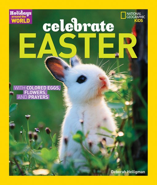 Holidays Around the World: Celebrate Easter: With Colored Eggs, Flowers, and Prayer cover