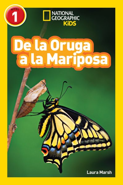 National Geographic Readers: De la Oruga a la Mariposa (Caterpillar to Butterfly) (Spanish Edition) cover
