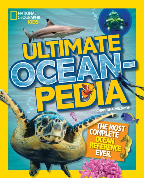 Ultimate Oceanpedia: The Most Complete Ocean Reference Ever (National Geographic Kids) cover